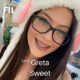 #Filocharlando no. 46 | Greta Sweet (Especial #8M)