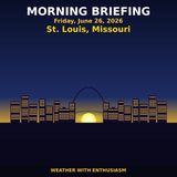 St. Louis Morning Briefing — Friday, June 26, 2026 | Zmanim, NWS St. Louis and More