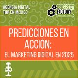 Predicciones en acción: El marketing digital en 2025