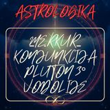 Podkast 52 *Merkur Konjunkcija Pluton 3° Vodolije