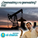 ¿Greenwashing o no greenwashing? #187
