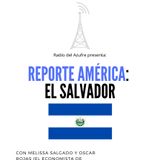 Reporte América- "El Salvador" con  Melissa Salgado - ¿Qué sucede con Bukele?