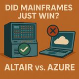 Did Mainframes Just Win? How Altair, Terminals and Shared Compute Explain Azure and Modern Cloud Design