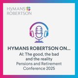 AI: The Good The Bad and The Reality- Pensions and Retirement Conference 2025 - Episode 135