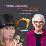 S2E20 "I Wanted to Help Him...Jump Out The Window" A Therapist Meets Her Shadow with Carol Smaldino