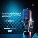 Jamie Harris Talks About 9 Industries Relying on Rope Access Daily