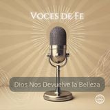 Dios Nos Devuelve la Belleza, Padre Freddy Bustamante 🎙️ El Buen Dios