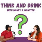 Think and Drink Episode 1