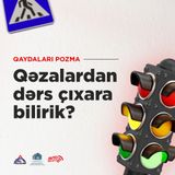 Qəzalardan dərs çıxara bilirik?