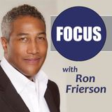 FOCUS with Ron Frierson - July 29, 2016