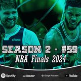 Ep. 2/102 - Le NBA Finals 2024