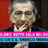 Beppe Sala Nei Guai: Chi E' Il Sindaco Di Milano!