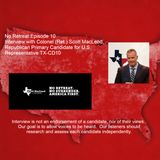Episode 10  Interview with Col. Scott MacLeod, Republican for U.S. Representative TX-CD10