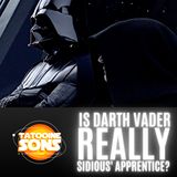 Is Darth Vader REALLY Sidious Apprentice?