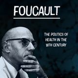 Health, Politics, and Power: Foucault on Medical Regulation and Society