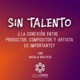 Episodio 29: ¿La conexión entre productor, compositor y artista es importante?  Con Natalia Bautista