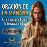 Oración de la mañana para iniciar el día con la bendición de Dios - Salmo 23