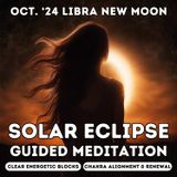 October Solar Eclipse New Moon in Libra 2024 | Chakra Cleansing & Energy Cord Healing Meditation