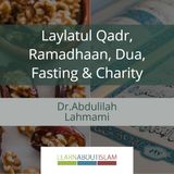 Laylatul Qadr, Ramadhaan, Dua, Fasting & Charity - Reminder by Dr Abdulilah Lahmami