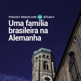 599: Uma família brasileira na Alemanha – Jetlag 059