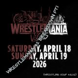 WRESTLEMANIA 42 BREAKDOWN PT.1 (Wrestling Soup 4.16.26)