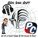 I Don't Care If My Voice Is Shot: ODO 119