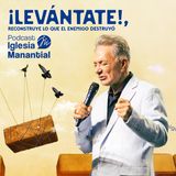 ¡LEVÁNTATE!, RECONSTRUYE LO QUE EL ENEMIGO DESTRUYÓ - PASTOR EDUARDO CAÑAS