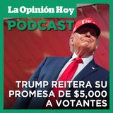 Trump revive su promesa de los $5,000.