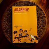 “Arabpop” a cura di Chiara Comito e Silvia Moresi, antologia della cultura pop araba post 2011