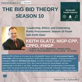 Leadership, Ethics, and Celebrating Public Procurement Season 10 Finale with Keith Glatz S10E7