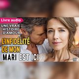 Mon mari m’a trompée… Le secret qui a brisé notre mariage | romance livre audio