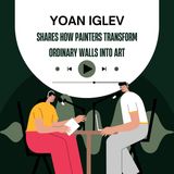 Yoan Iglev Shares How Painters Transform Ordinary Walls into Art