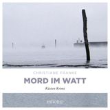 [German] - Mord im Watt: Küsten Krimi by Christiane Franke