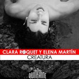 02. Entrevista: Elena Martín y Clara Roquet (Creatura)