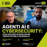 #163 - Agenti AI e cybersecurity - cosa succede quando diamo troppo potere a un modello