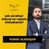 Jak inwestować w mieszkania na WYNAJEM? Wywiad z Rupertem Aleksiejuk