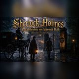 Sherlock Holmes betritt Ashworth Hall… doch jeder Bewohner lügt