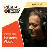 #186 | A política sem pausa: crises, narrativas e a velocidade da informação, com o jornalista Haisem Abaki