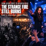 THE PROPHECY NEWS PODCAST: Strange Fire Part 3, Witchcraft In The Church
