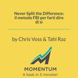 Never Split the Difference: il metodo FBI per farti dire di sì (Chris Voss, Tahl Raz)