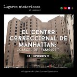 El Centro Correccional de Manhattan: ¿Cárcel de "famosos"? - T4E11