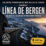 Las rutas ferroviarias más bellas de Europa - Episodio 04: Línea de Bergen | Javier Lopez Olmos