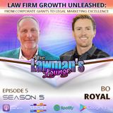 Law Firm Growth Unleashed: From Corporate Giants to Legal Marketing Excellence with guest Bo Royal