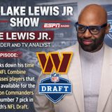 Lake Lewis Jr Show | ESPN Radio | Commanders at No. 7 Need vs BPA?