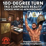 180-DEGREE TURN: TKO’s Corporate Reality Chokes WWE As AEW Rebounds