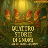 QUATTRO STORIE DI GNOMI - FIABE DEI FRATELLI GRIMM