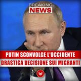 Ucraina, Putin Sconvolge L'Occidente: La Drastica Decisione Sui Migranti! 