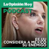 Pam Bondi pone a México en la lista de adversarios de EE.UU. junto Irán y China.