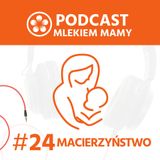 Podcast Mlekiem Mamy #24 - Pierwsze 3 miesiące życia dziecka