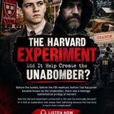 The Harvard Experiment: Did It Help Create the Unabomber?